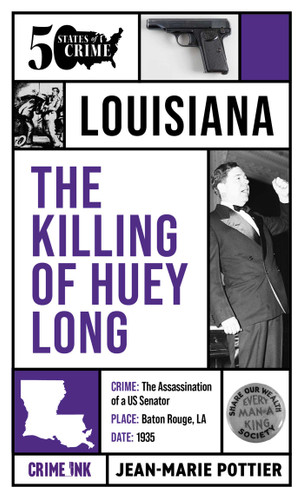 The Killing of Huey Long (50 States of Crime) book cover by Jean-Marie Pottier