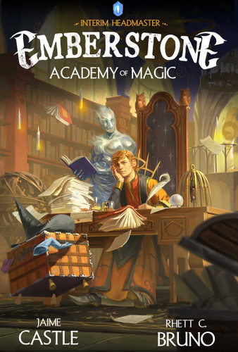 Emberstone Academy of Magic, Book 1: Interim Headmaster (Emberstone Academy of Magic) book cover by Jaime Castle, Rhett C. Bruno