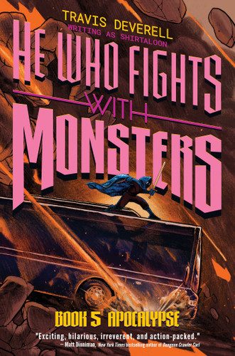 He Who Fights With Monsters, Book 5: Apocalypse (He Who Fights With Monsters) book cover by Travis  Deverell, Shirtaloon