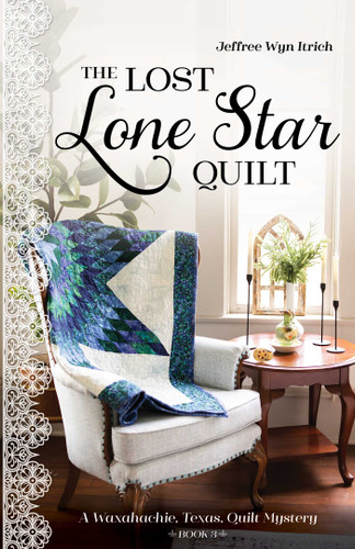 The Lost Lone Star Quilt: A Waxahachie, Texas, Quilt Mystery, Book 3 (Waxahachie, Texas, Quilt Mysteries) book cover by Jeffree Wyn Itrich