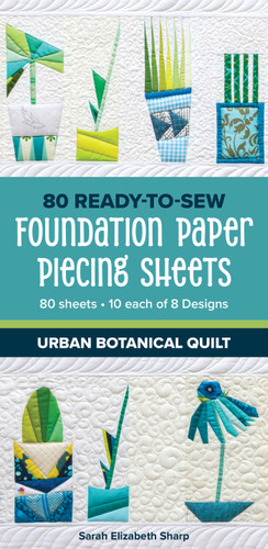 Urban Botanical Quilt: 80 Ready-to-Sew Foundation Paper Piecing Sheets book cover by Sarah Elizabeth Sharp