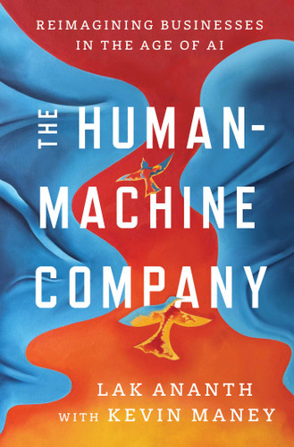 The Human-Machine Company: Reimagining Businesses in the Age of AI book cover by Lak Ananth