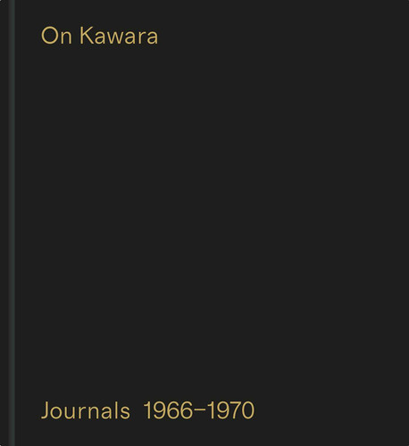 On Kawara: Journals: 1966–1970 book cover by On Kawara