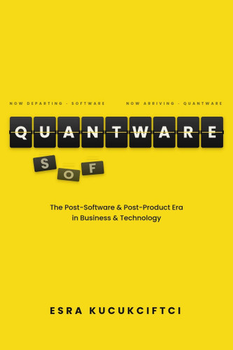 Quantware: The Post-Software and Post-Product Era in Business book cover by Esra Kucukciftci