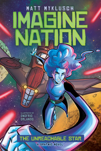 The Unreachable Star (Imagine Nation) book cover by Matt Myklusch
