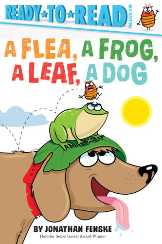 A Flea, a Frog, a Leaf, a Dog: Ready-to-Read Pre-Level 1 (Ready-to-Read) book cover by Jonathan Fenske