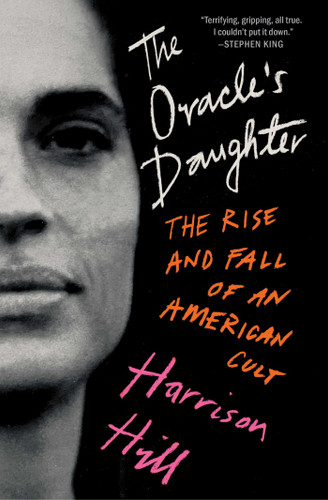 The Oracle's Daughter: The Rise and Fall of an American Cult book cover by Harrison Hill