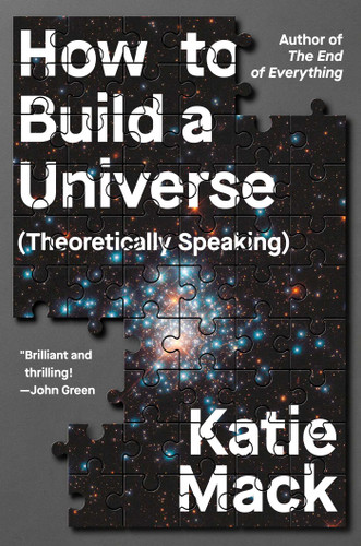 How to Build a Universe: (Theoretically Speaking) book cover by Katie Mack