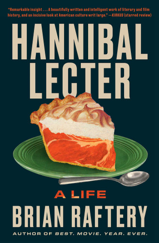 Hannibal Lecter: A Life book cover by Brian Raftery