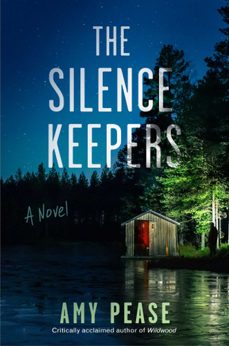The Silence Keepers: A Novel (Northwoods) book cover by Amy Pease