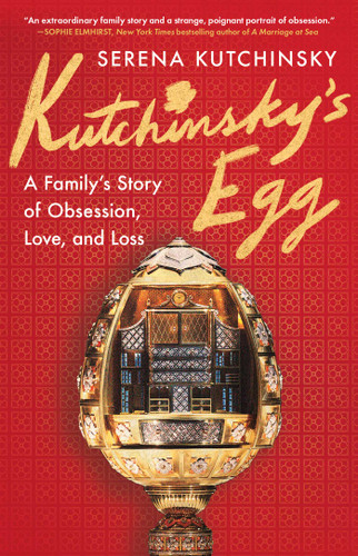 Kutchinsky's Egg: A Family's Story of Obsession, Love, and Loss book cover by Serena Kutchinsky
