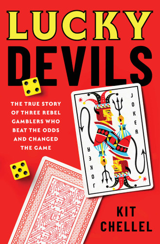 Lucky Devils: The True Story of Three Rebel Gamblers Who Beat the Odds and Changed the Game book cover by Kit Chellel