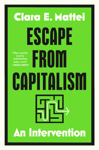 Escape from Capitalism: An Intervention book cover by Clara E. Mattei