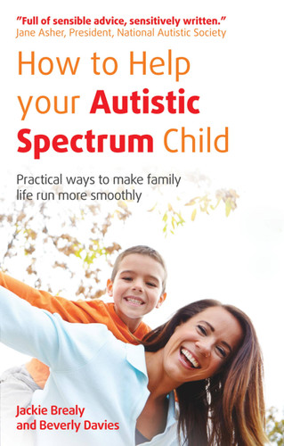 How to Help Your Autistic Spectrum Child: Practical ways to make family life run more smoothly book cover by Jackie Brealy, Beverly Davies