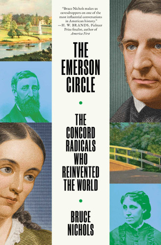 The Emerson Circle: The Concord Radicals Who Reinvented the World book cover by Bruce Nichols