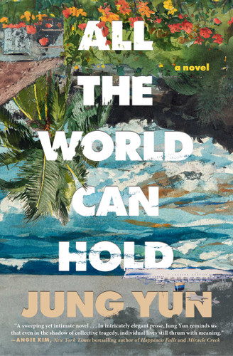 All the World Can Hold book cover by Jung Yun