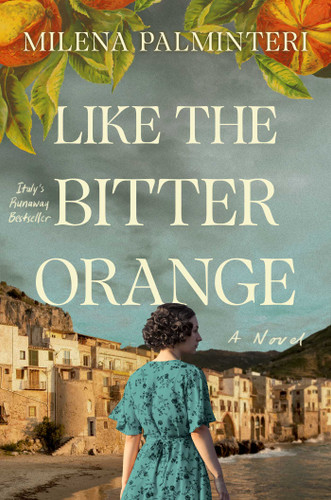 Like the Bitter Orange: A Novel book cover by Milena Palminteri