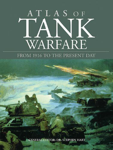 Atlas of Tank Warfare: From 1916 to the Present Day (Atlas) book cover by Stephen Hart