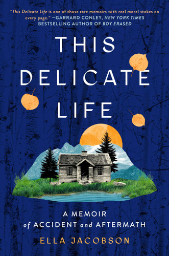 This Delicate Life: Memoir of Accident and Aftermath book cover by Ella Jacobson