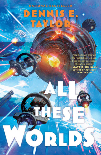 All These Worlds: Bobiverse: Book 3 (Bobiverse) book cover by Dennis E. Taylor