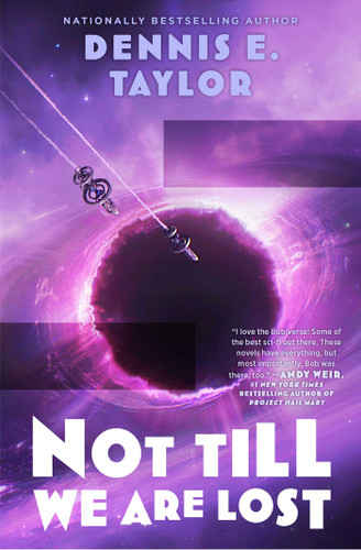 Not Till We Are Lost: Bobiverse: Book 5 (Bobiverse) book cover by Dennis E. Taylor