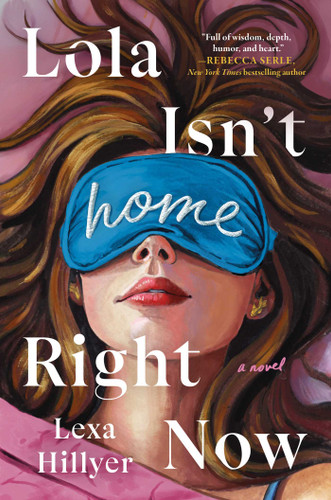 Lola Isn't Home Right Now: A Novel book cover by Lexa Hillyer