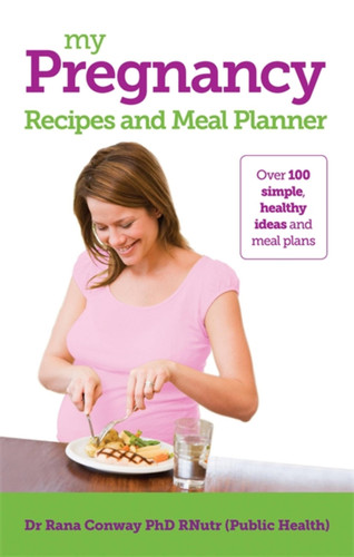 My Pregnancy Recipes and Meal Planner book cover by Dr. Rana Conway