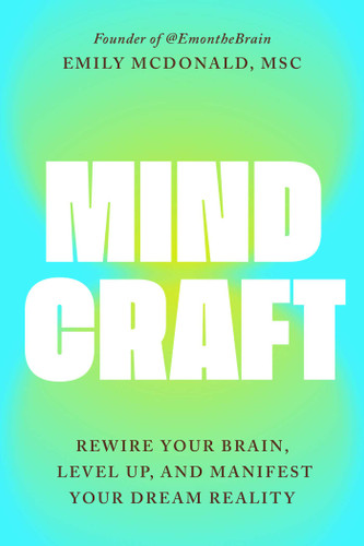 MindCraft: Rewire Your Brain, Level Up, and Manifest Your Dream Reality book cover by Emily McDonald