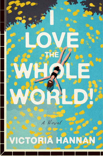 I Love the Whole World!: A Novel book cover by Victoria Hannan