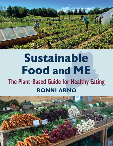 Sustainable Food and ME: The Plant-Based Guide for Healthy Eating book cover by Ronni Arno