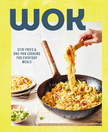 Wok: Stir-fries and one-pan cooking for everyday meals book cover by Ryland Peters & Small