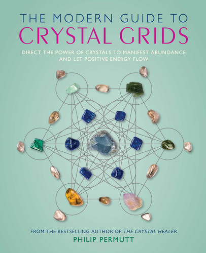 The Modern Guide to Crystal Grids: Direct the power of crystals to manifest abundance and let positive energy flow book cover by Philip Permutt