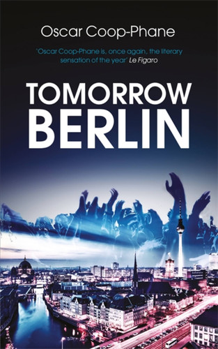 Tomorrow, Berlin book cover by Oscar Coop-Phane