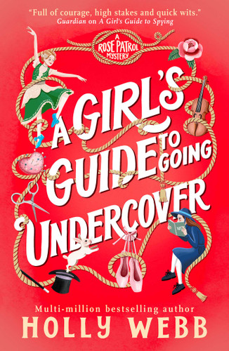 A Girl's Guide to Going Undercover (A Rose Patrol Mystery) book cover by Holly Webb