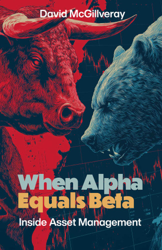 When Alpha Equals Beta: Inside Asset Management book cover by David McGillveray