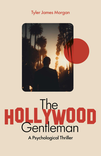 The Hollywood Gentleman: A Psychological Thriller book cover by Tyler   James Morgan