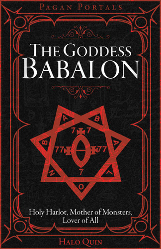 Pagan Portals - The Goddess Babalon: Holy Harlot, Mother of Monsters, and Lover of All (Pagan Portals) book cover by Halo Quin