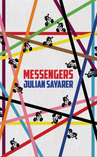 Messengers: City Tales from a London Bicycle Courier book cover by Julian Sayarer
