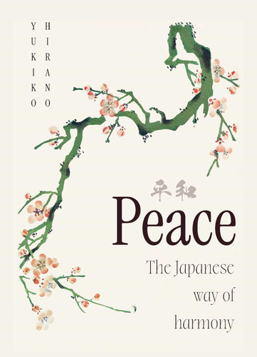 Peace - The Japanese Way of Harmony book cover by Yukiko Hirano