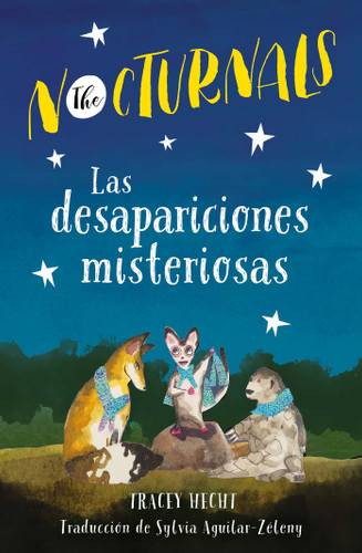 Las desapariciones misteriosas: The Nocturnals (Spanish Edition) (The Nocturnals) book cover by Tracey Hecht