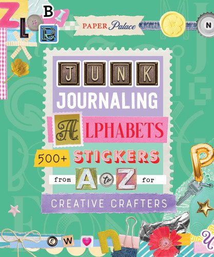 Alphabets: 500+ Stickers from A to Z for Creative Crafters (Paper Palace: Junk Journaling) book cover by Ella Robinson