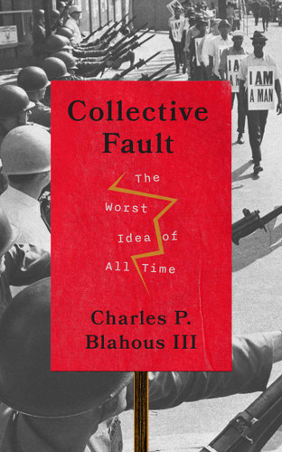 Collective Fault: The Worst Idea of All Time book cover by Charles P. Blahous