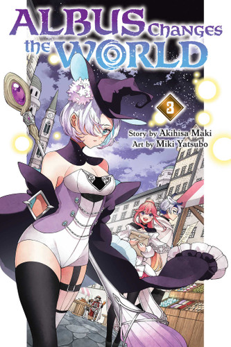 Albus Changes the World, Vol. 3 (Albus Changes the World) book cover by Akihisa Maki