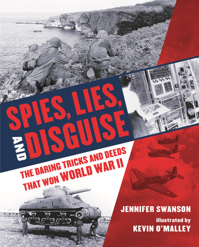 Spies, Lies, and Disguise: The Daring Tricks and Deeds that Won World War II book cover by Jennifer Swanson