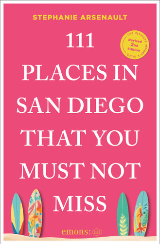 111 Places in San Diego That You Must Not Miss (111 Places) book cover by Stephanie Arsenault