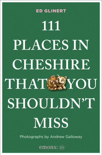 111 Places in Cheshire That You Shouldn't Miss (111 Places) book cover by Ed Glinert