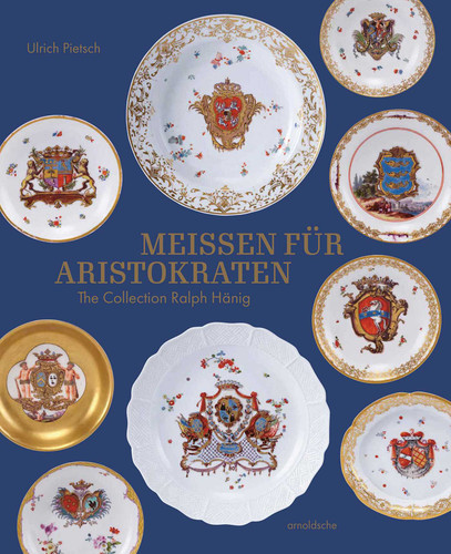 Meissen for Aristocrats: The Collection Ralph Hänig book cover by Ulrich Pietsch