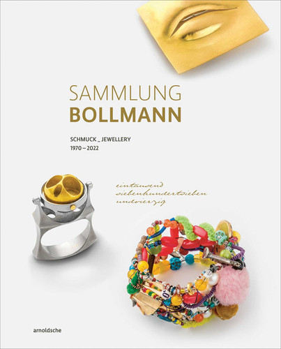 Sammlung Bollman: Schmuck / Jewellery 1970–2022 book cover by 