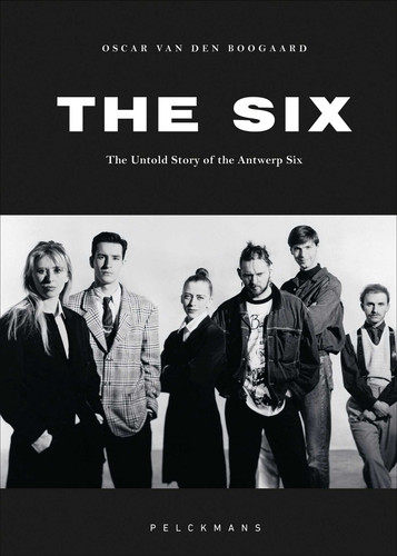 The Six: The Untold Story of the Antwerp Six book cover by Oscar van den Boogaard