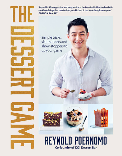 The Dessert Game: Simple tricks, skill-builders and show-stoppers to up your game book cover by Reynold Poernomo